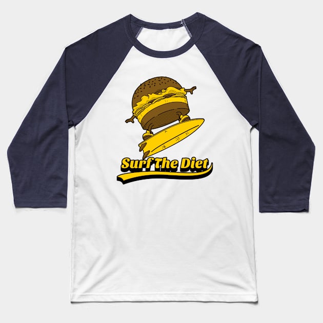 Surf The Diet Funny Diet Quote Baseball T-Shirt by Dody